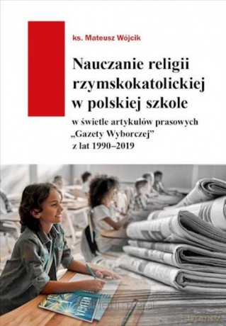 Nauczanie religii rzymskokatolickiej w polskiej... - Mateusz Wójcik [KSIĄŻKA]