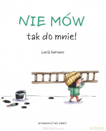 Nie mów tak do mnie! - Lucia Serrano [KSIĄŻKA]