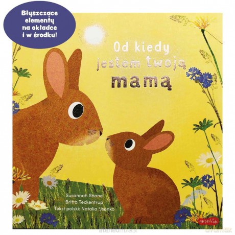 Od kiedy jestem twoją mamą - Susannah Shane, Britta Teckentrup [KSIĄŻKA]