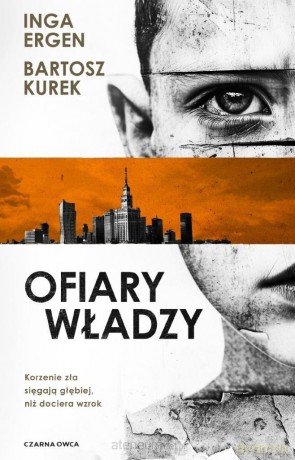 Ofiary władzy - Bartosz Kurek, Inga Ergen [KSIĄŻKA]