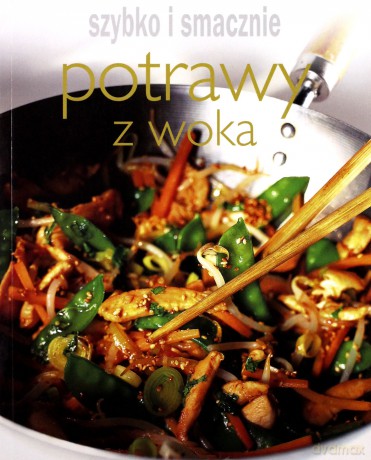 Szybko i smacznie - Potrawy z woka [KSIĄŻKA]