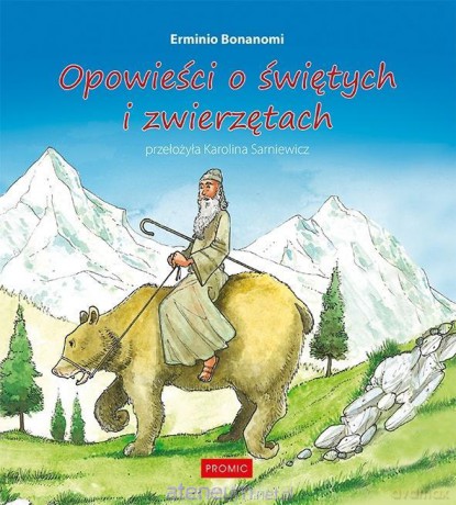 Opowieści o świętych i zwierzętach - Erminio Bonanomi [KSIĄŻKA]