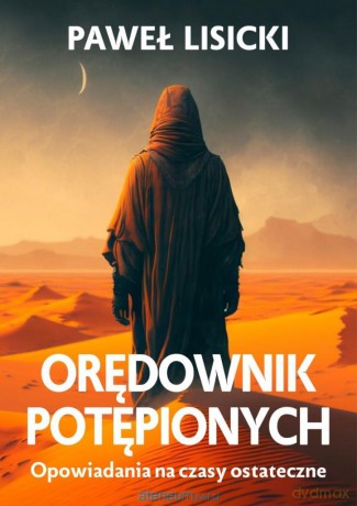 Orędownik potępionych - Paweł Lisicki [KSIĄŻKA]
