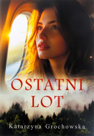 Ostatni lot - Katarzyna Grochowska [KSIĄŻKA]