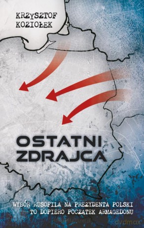 Ostatni zdrajca - Krzysztof Koziołek [KSIĄŻKA]