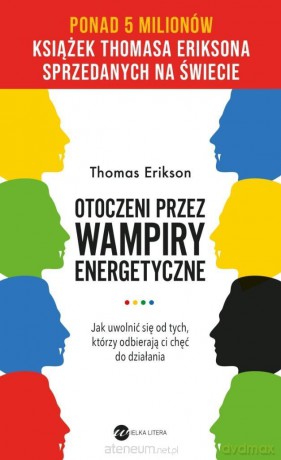 Otoczeni przez wampiry energetyczne - Thomas Erikson [KSIĄŻKA]