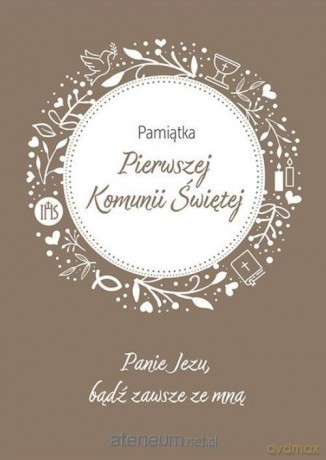 Pamiątka Pierwszej Komunii Świętej. Panie Jezu... [KSIĄŻKA]