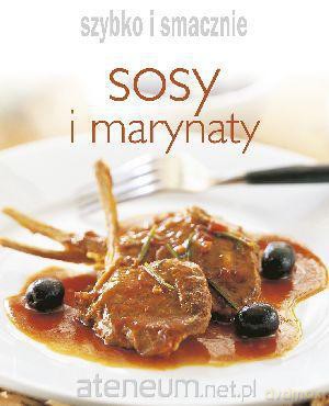 Szybko i smacznie - Sosy i marynaty [KSIĄŻKA]