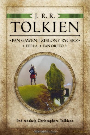 Pan Gawen i Zielony Rycerz, Perła, Pan Orfeo - J.R.R. Tolkien [KSIĄŻKA]