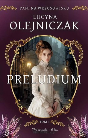 Pani na wrzosowisku (Tom 1) Preludium - Lucyna Olejniczak [KSIĄŻKA]