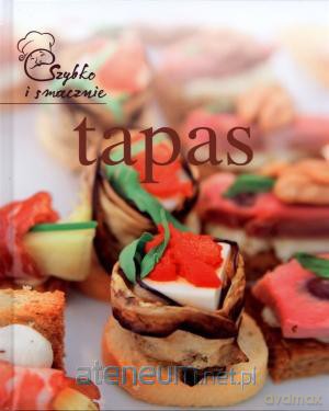 Szybko i smacznie - Tapas [KSIĄŻKA]