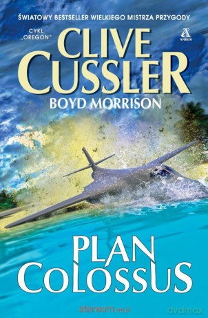 Plan Colossus - Clive Cussler, Boyd Morrison [KSIĄŻKA]