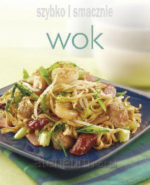 Szybko i smacznie - Wok [KSIĄŻKA]