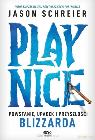 Play Nice. Powstanie, upadek i przyszłość... - Jason Schreier [KSIĄŻKA]