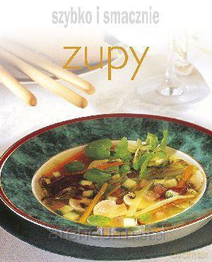Szybko i smacznie - Zupy [KSIĄŻKA]