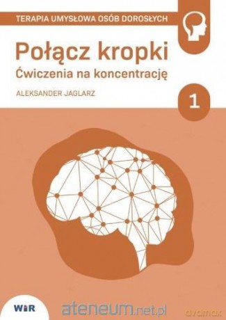 Połącz kropki. Ćwiczenia na koncentrację 1 - Aleksander Jaglarz [KSIĄŻKA]
