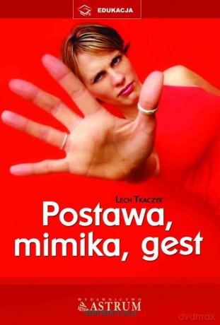 Postawa, mimika, gest - Lech Tkaczyk [KSIĄŻKA]