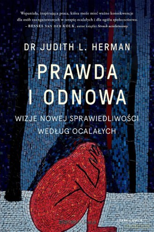 Prawda i odnowa. Wizje nowej sprawiedliwości wedłu - Judith L. Herman [KSIĄŻKA]