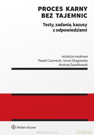 Proces karny bez tajemnic. Testy, zadania.. [KSIĄŻKA]