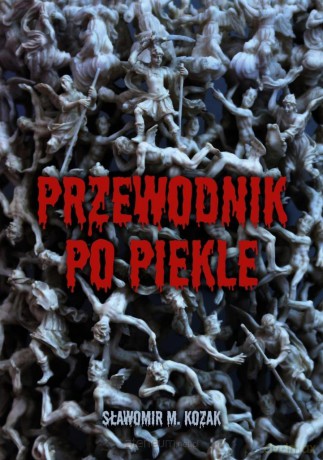 Przewodnik po piekle - Sławomir M. Kozak [KSIĄŻKA]