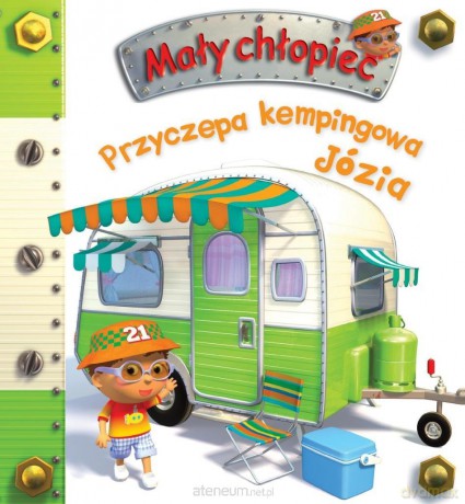 Przyczepa kempingowa Józia. Mały chłopiec - Nathalie Belineau, Alexis Nesme [KSIĄŻKA]