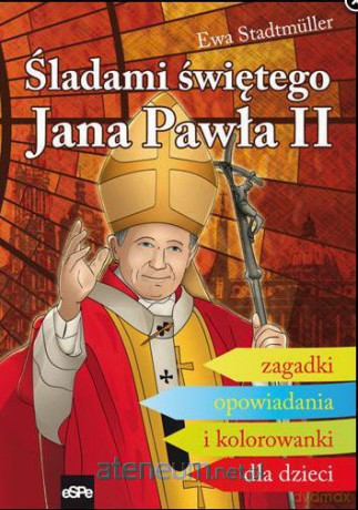 Śladami Świętego Jana Pawła II. Zagadki... [KSIĄŻKA]