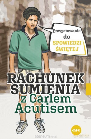 Rachunek sumienia z Carlem Acutisem - Magdalena Kędzierska-Zaporowska [KSIĄŻKA]