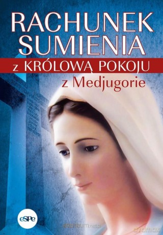 Rachunek sumienia z Królową Pokoju z Medjugorie - Anna Matusiak [KSIĄŻKA]
