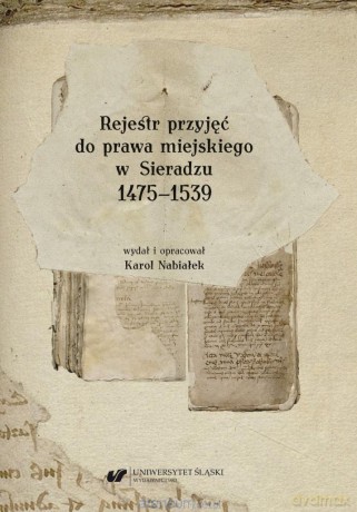 Rejestr przyjęć do prawa miejskiego w Sieradzu - Karol Nabiałek [KSIĄŻKA]