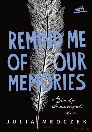 Remind Me of Our Memories - Julia Mroczek [KSIĄŻKA]