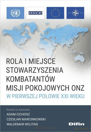 Rola i miejsce Stowarzyszenia Kombatantów Misji... [KSIĄŻKA]