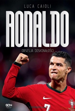 Ronaldo. Obsesja doskonałości - Luca Caioli [KSIĄŻKA]