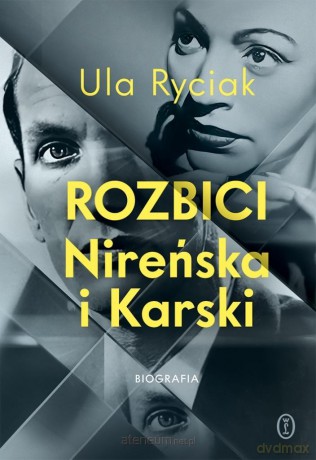 Rozbici. Nireńska i Karski - Ula Ryciak [KSIĄŻKA]