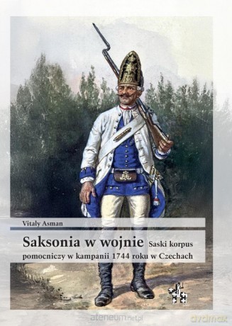 Saksonia w wojnie. Saski korpus pomocniczy... - Vitaly Asman [KSIĄŻKA]