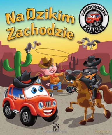 Samochodzik Franek. Na Dzikim Zachodzie - Karolina Górska, Wojciech Górski [KSIĄŻKA]