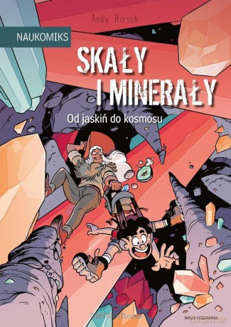 Skały i minerały - od jaskiń do kosmosu - Andy Hirsch [KOMIKS]