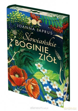 Słowiańskie Boginie Ziół (barwione brzegi) - Joanna Laprus [KSIĄŻKA]