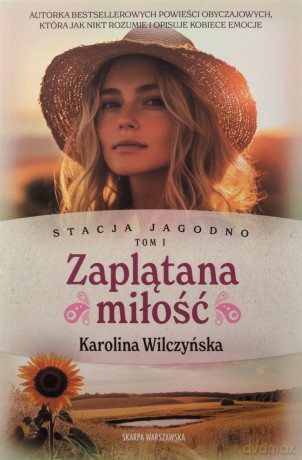 Stacja Jagodno. Zaplątana miłość (barwione brzegi) - Karolina Wilczyńska [KSIĄŻKA]