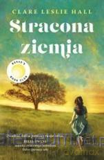 Stracona ziemia - Clare Leslie Hall [KSIĄŻKA]