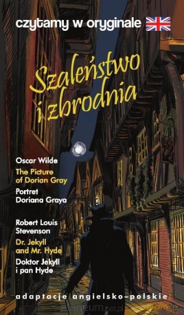 Szaleństwo i zbrodnia. Czytamy w oryginale - Robert Louis Stevenson, Oscar Wilde [KSIĄŻKA]
