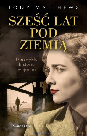 Sześć lat pod ziemią - Tony Matthews [KSIĄŻKA]