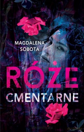 Śledztwa Herminy Wasylik (Tom 3) Róże cmentarne - Magdalena Sobota [KSIĄŻKA]