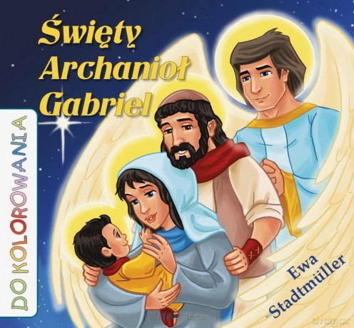 Święty Archanioł Gabriel - kolorowanka - Ewa Stadtmuller [KSIĄŻKA]