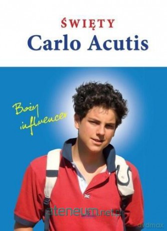 Święty Carlo Acutis. Boży influencer - Beata Jędrzyńska [KSIĄŻKA]