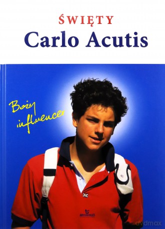 Święty Carlo Acutis. Boży influencer - Beata Jędrzyńska [KSIĄŻKA]
