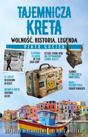 Tajemnicza Kreta. Wolność, historia, legenda - Piotr Gociek [KSIĄŻKA]