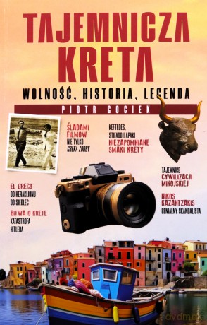Tajemnicza Kreta. Wolność, historia, legenda - Piotr Gociek [KSIĄŻKA]