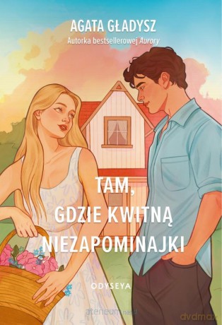 Tam, gdzie kwitną niezapominajki - Agata Gładysz [KSIĄŻKA]