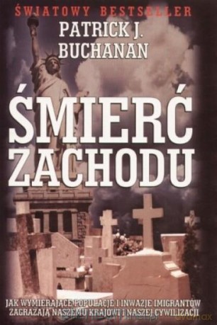 Śmierć Zachodu - Patrick J. Buchanan [KSIĄŻKA]
