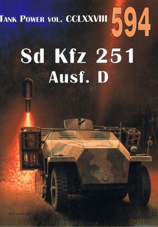 Tank Power CCLXXVIII Sd Kfz 251 Ausf. D nr 594 - Janusz Ledwoch [KSIĄŻKA]